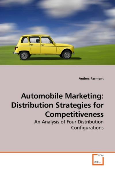 Automobile Marketing: Distribution Strategies for Competitiveness