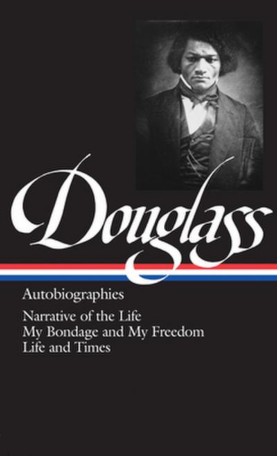 Frederick Douglass: Autobiographies (Loa #68)