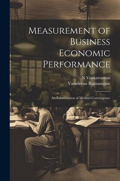 Measurement of Business Economic Performance: An Examination of Method Convergence