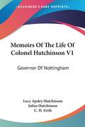 Memoirs Of The Life Of Colonel Hutchinson V1