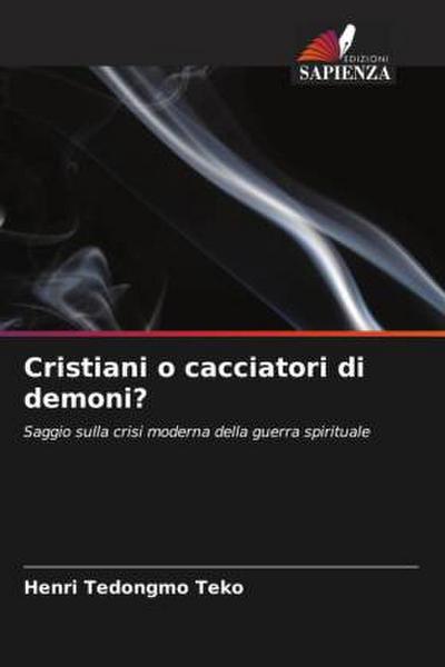 Cristiani o cacciatori di demoni?