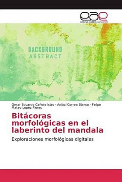 Bitácoras morfológicas en el laberinto del mandala