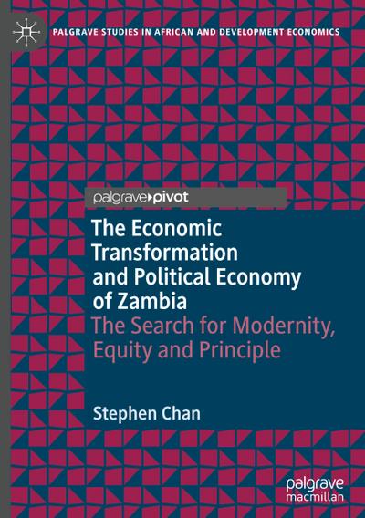 The Economic Transformation and Political Economy of Zambia