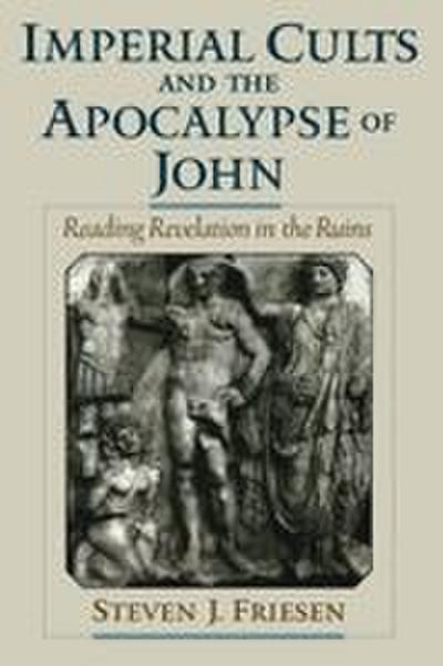 Imperial Cults and the Apocalypse of John