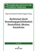Rechtsstaat durch Verwaltungsgerichtsbarkeit: Deutschland, Ukraine, Kasachstan