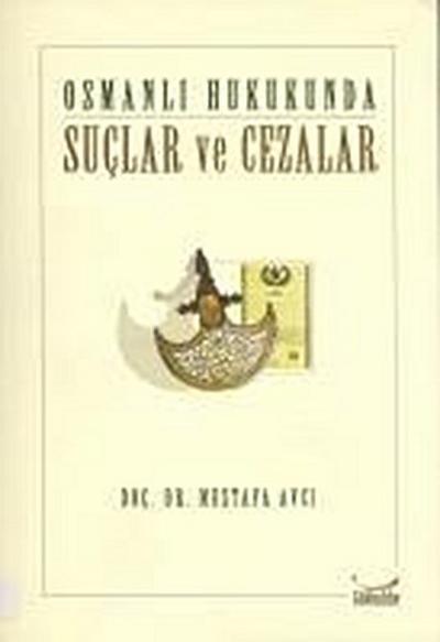 Osmanli Hukukunda Suclar ve Cezalar