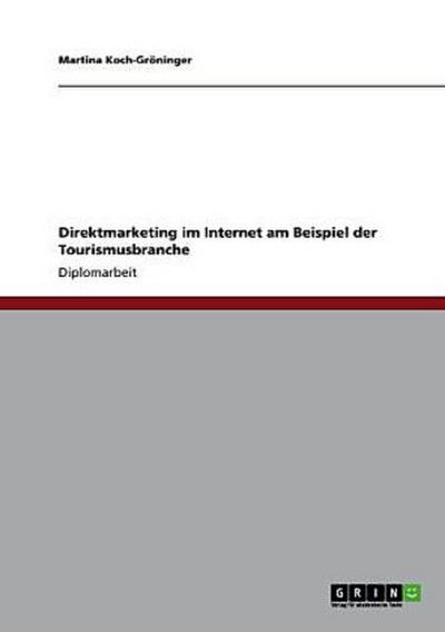 Direktmarketing im Internet am Beispiel der Tourismusbranche