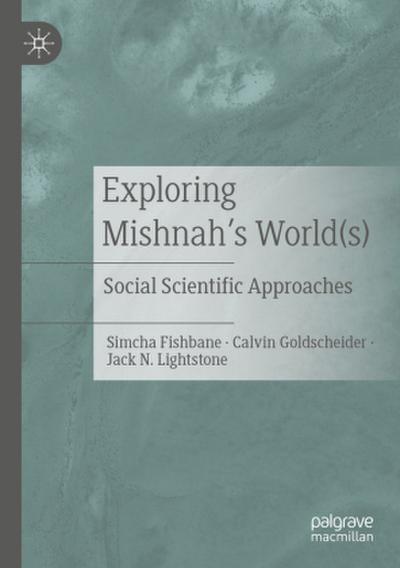 Exploring Mishnah’s World(s)