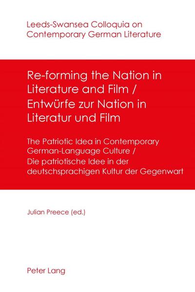 Re-forming the Nation in Literature and Film - Entwuerfe zur Nation in Literatur und Film