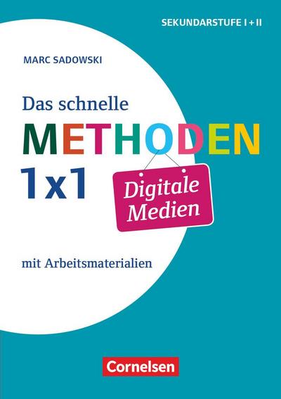 Das schnelle Methoden 1x1 - Sekundarstufe I+II: Digitale Medien (3. Auflage) - Mit Arbeitsmaterialien - Buch mit Kopiervorlagen