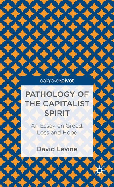 Pathology of the Capitalist Spirit
