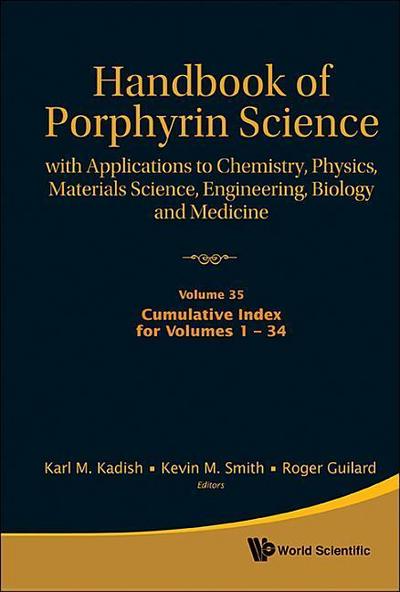 Handbook of Porphyrin Science: With Applications to Chemistry, Physics, Materials Science, Engineering, Biology and Medicine - Volume 35: Cumulative Index for Volumes 1 - 34