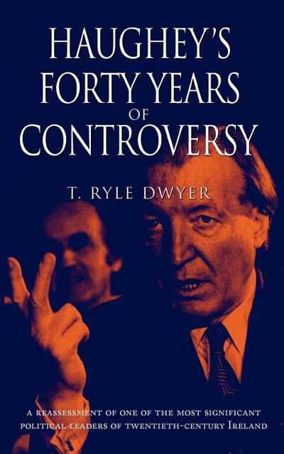 Haughey’s Forty Years of Controversy