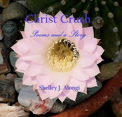 Christ Crush : Poems and a Story