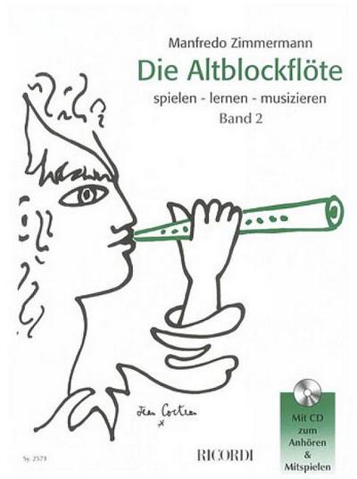 Die Altblockflöte spielen, lernen, musizieren. Bd.2