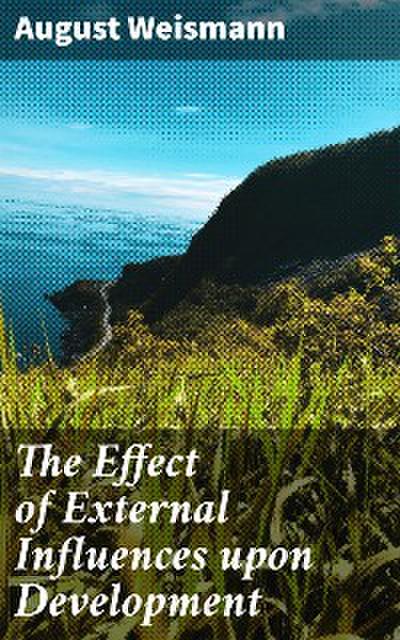 The Effect of External Influences upon Development