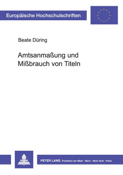 Amtsanmaßung und Mißbrauch von Titeln