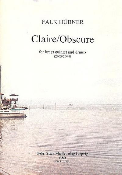 Claire - obscurefür 2 Trompeten, Horn, Posaune, Tuba und Schlagzeug