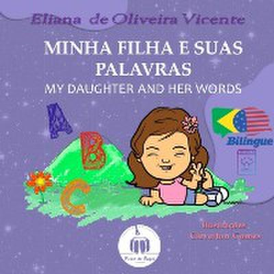 Minha filha e suas palavras. My daughter and her words.