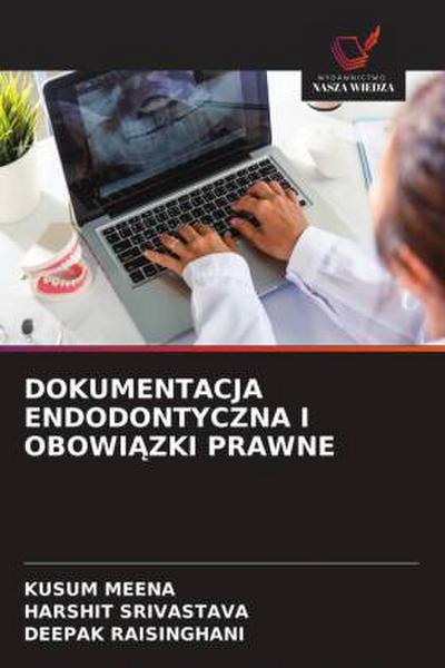 DOKUMENTACJA ENDODONTYCZNA I OBOWI¿ZKI PRAWNE