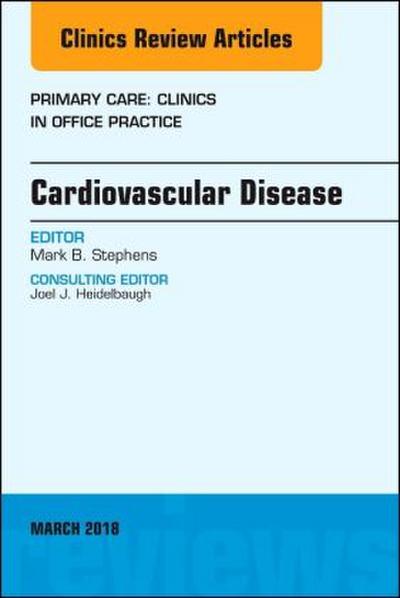 Cardiovascular Disease, an Issue of Primary Care: Clinics in Office Practice