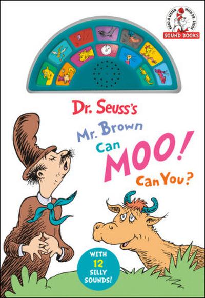 Dr. Seuss’s Mr. Brown Can Moo! Can You? With 12 Silly Sounds!