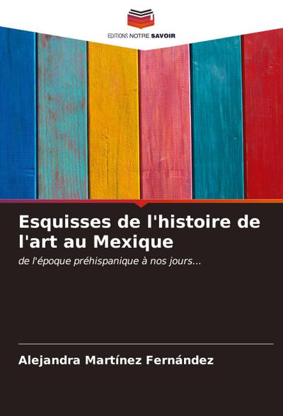 Esquisses de l’histoire de l’art au Mexique