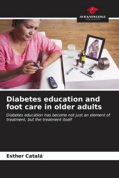 Diabetes education and foot care in older adults