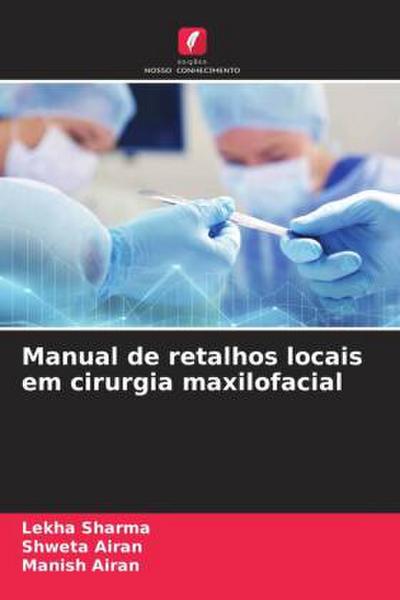 Manual de retalhos locais em cirurgia maxilofacial