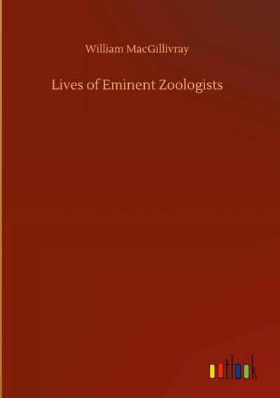 Lives of Eminent Zoologists