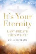 It’s Your Eternity