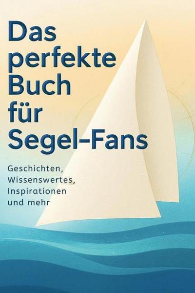 Das perfekte Buch für Segel-Fans