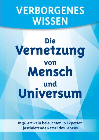 Verborgenes Wissen - Die Vernetzung von Mensch und Universum