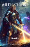 Wiedergeburt:Fantasy Abenteuer Drama Roman(Band 8)
