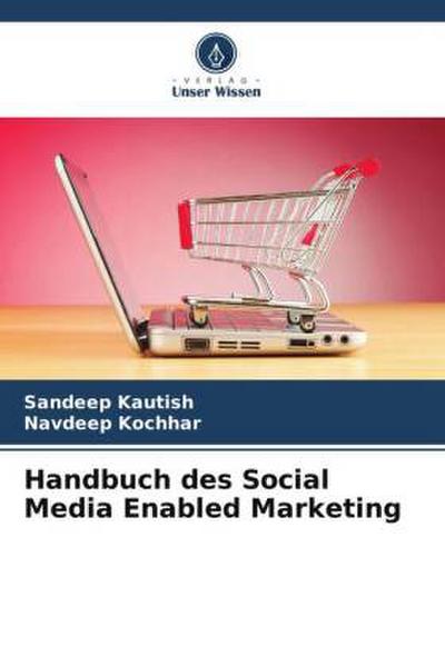 Handbuch des Social Media Enabled Marketing