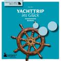 Yachttrip ins Glück