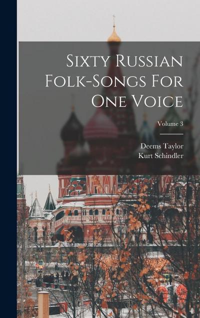 Sixty Russian Folk-songs For One Voice; Volume 3