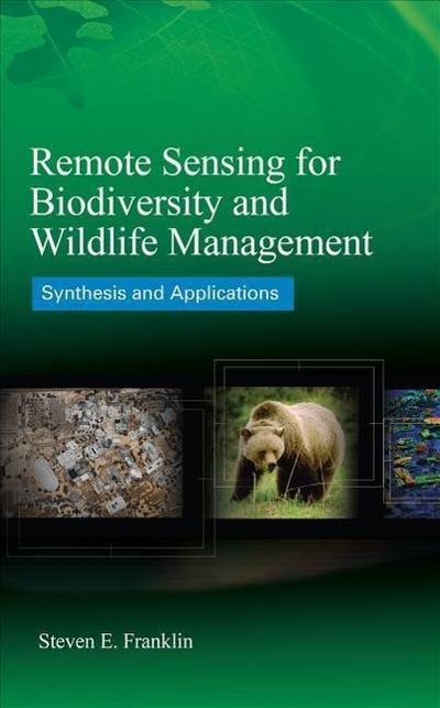 Remote Sensing for Biodiversity and Wildlife Management: Synthesis and Applications