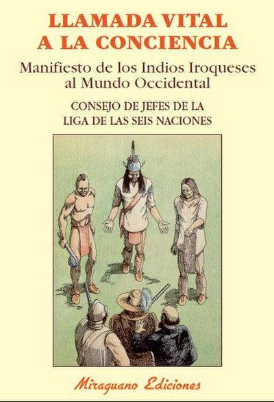 Llamada vital a la conciencia : manifiesto de los indios iroqueses al mundo occidental