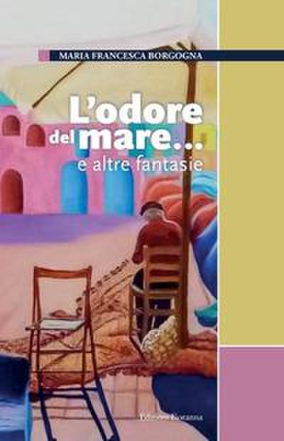 Borgogna, M: L’odore del mare... e altre fantasie