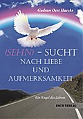 Sehn - Sucht nach Liebe und Aufmerksamkeit