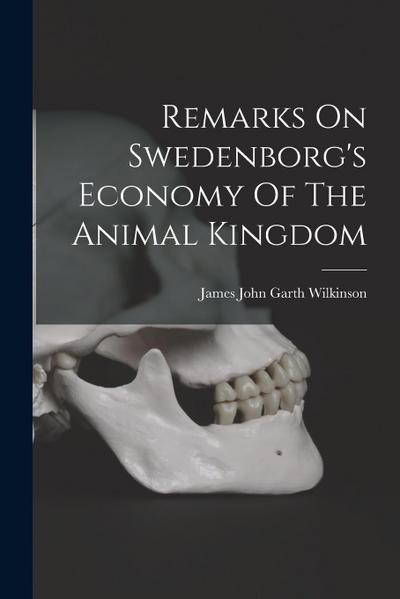 Remarks On Swedenborg’s Economy Of The Animal Kingdom