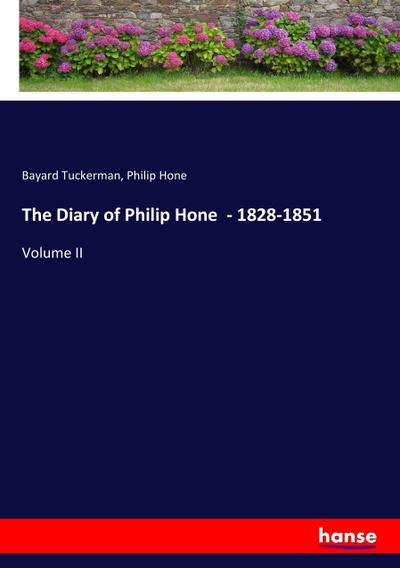 The Diary of Philip Hone  - 1828-1851