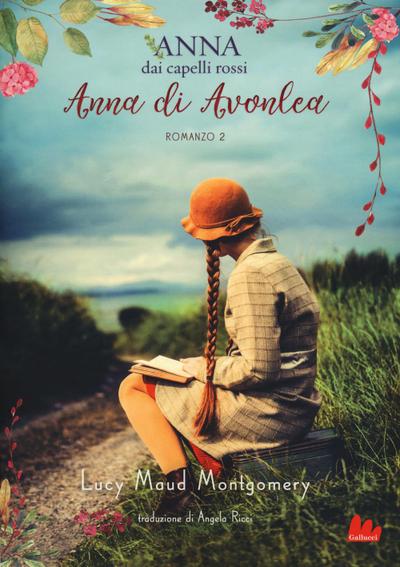 Montgomery, L: Anna di Avonlea. Anna dai capelli rossi