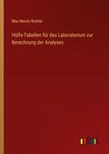 Hülfs-Tabellen für das Laboratorium zur Berechnung