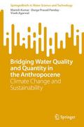 Bridging Water Quality and Quantity in the Anthrop