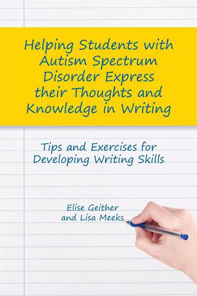Helping Students with Autism Spectrum Disorder Express Their Thoughts and Knowledge in Writing