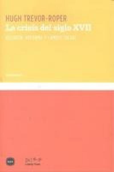 La crisis del siglo XVII : religión, reforma y cambio social