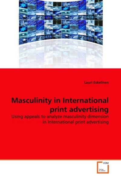 Masculinity in International print advertising - Lauri Eskelinen