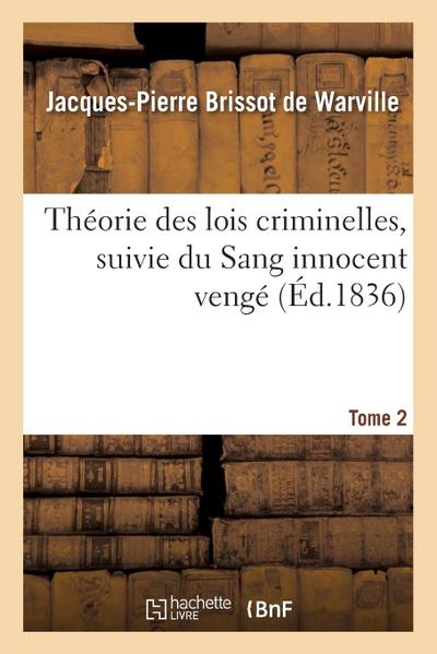 Théorie Des Lois Criminelles. Tome 2
